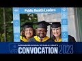 Johns hopkins bloomberg school of public health convocation 2023