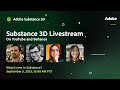 Substance 3D Livestream 2023 - Fall | Adobe Substance 3D