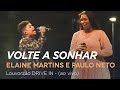 Elaine Martins e Paulo Neto - Volte a Sonhar - Louvorzão Drive In (Ao Vivo)