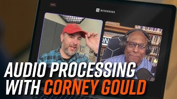 Audio processing with Corney Gould
