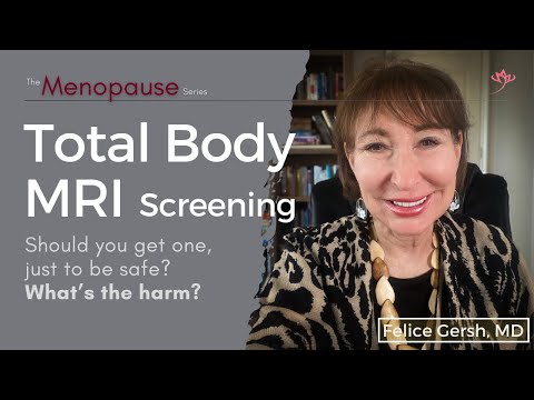 Total Body MRI Screening: Should you get one, just to be safe? | Felice Gersh, MD