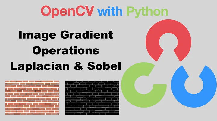 OpenCV with Python | 20-Image Gradient Operations (Laplacian and Sobel)