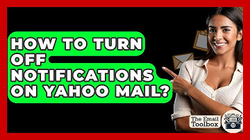 How To Turn Off Notifications On Yahoo Mail? - TheEmailToolbox.com