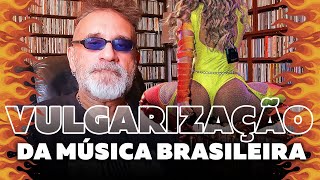 Vulgarização da Música Brasileira