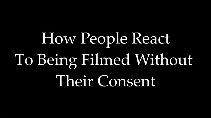 How People React To Being Filmed Without Their Consent