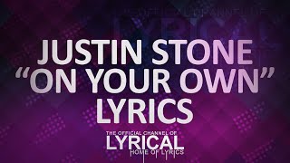 Video thumbnail of "Justin Stone - On Your Own (Prod. Felonely) Lyrics"