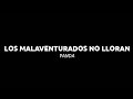 Panda - Los Malaventurados no lloran (Letra) // JairoJr. Studios