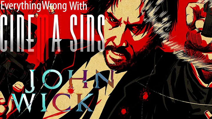 Everything Wrong With CinemaSins: John Wick in 11 Minutes or Less