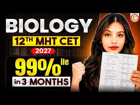 This Is How You Get 99%ile in Biology in 3 months🔥 | Complete Roadmap For MHTCET 2027 | Radha Mam