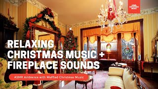 ASMR, Christmas Music + Fireplace Sounds 🎵 ASMR Ambience with Muffled Christmas Music