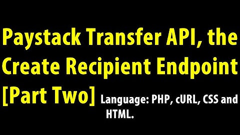 Transfer app in Paystack API [The Create a Recipient ] endpoint {Part Two}