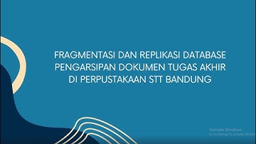 Fragmentasi dan Replikasi Database Pengarsipan Dokumen Tugas Akhir di Perpustakaan STT Bandung