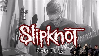 Slipknot - RED FLAG (Guitar Cover)