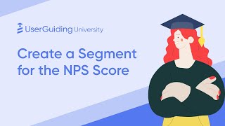 UserGuiding University - Create a Segment for the Promoter Survey Score Wealth