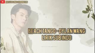 Beach Tango - Dylan Wang (Lirik Sub Indo)
