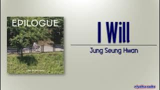 Jung Seung Hwan – I Will [Rom|Eng Lyric]
