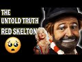 THE UNTOLD TRUTH 🌟 RED SKELTON
