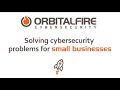 OrbitalFire - The Small Business Cybersecurity Experts