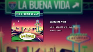 La Buena Vida – Los Tucanes De Tijuana (Audio Oficial) chords