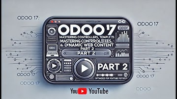 Odoo 17: Mastering Controllers, Templates, and Dynamic Web Content - Part 2