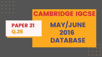 (Q.26) 0417 May Jun 2016 Paper 21 Database Cambridge ICT Exam Paper Tutorial May/June