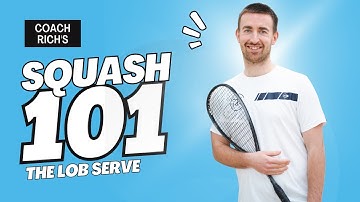 SQUASH BASICS | How to master the lob serve