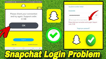 Please Check Your Connection And Try Again Support Code C14b | Snapchat Login Problem 2025