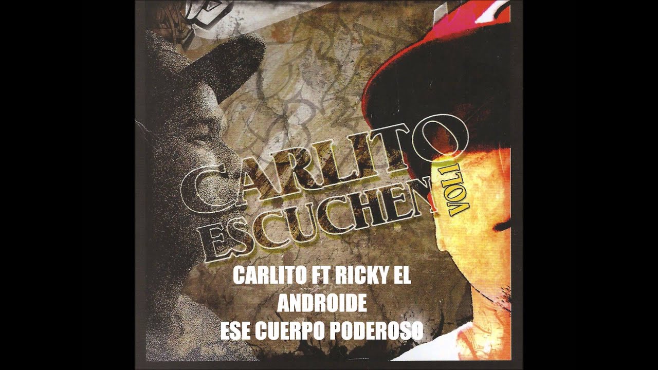 Carlitos J - Ft  RICKY EL ANDROIDE - Ese cuerpo poderoso  (TRACK 16)
