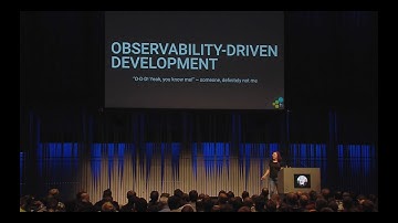 GopherCon EU 2018: Charity Majors - Observability-Driven Development
