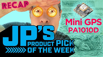JP’s Product Pick of the Week Recap PA1010D Mini GPS @adafruit @johnedgarpark #adafruit
