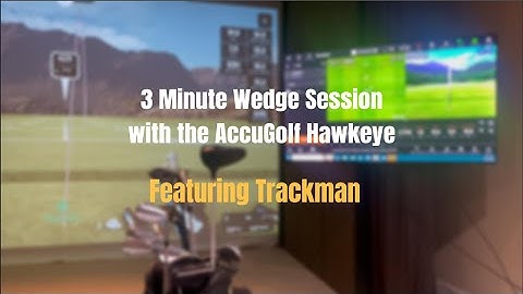 AccuGolf Hawkeye 3 Minute Wedge Session Featuring Trackman side by side Comparison!