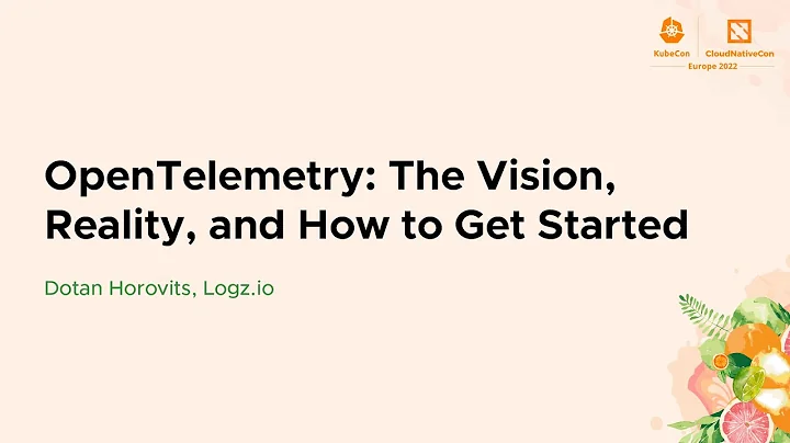 OpenTelemetry: The Vision, Reality, and How to Get...