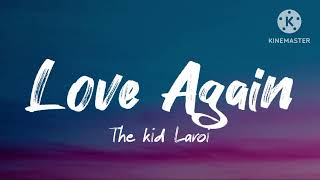 The kid Laroi - Love Again (Lyrics)