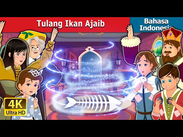 Tulang Ikan Ajaib | The Magic Fishbone in Indonesian | Dongeng Bahasa Indonesia class=