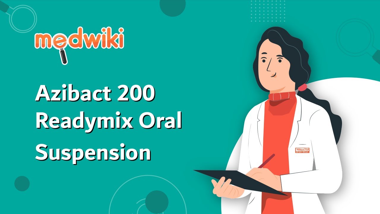 Azibact 200 Readymix Oral Suspension Uses, Benefits and Side Effects