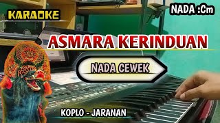 Asmara Kerinduan  Karaoke  Versi Koplo Jaranan Nada Cewek 