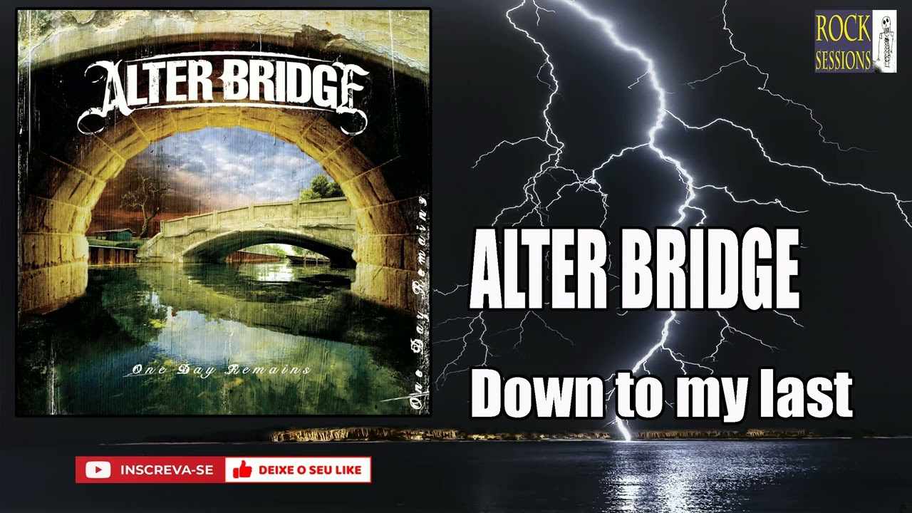 Download ALTER BRIDGE  - DOWN TO MY LAST (HQ) MP3