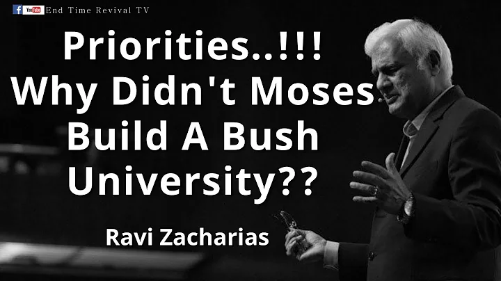 RAVI ZACHARIAS II THE PRIORITY OVER METHODOLOGY ..II WHY DIDN'T MOSES OPEN A BUSH UNIVERSITY?? II