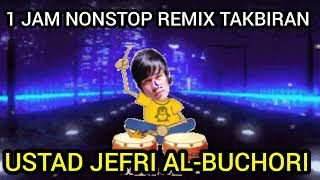 Download Mp3 TAKBIRAN REMIX USTAD JEFRI AL-BUCHORI 1 JAM NONSTOP #islam Gudang lagu Download Mp3 TAKBIRAN REMIX USTAD JEFRI AL-BUCHORI 1 JAM NONSTOP #islam