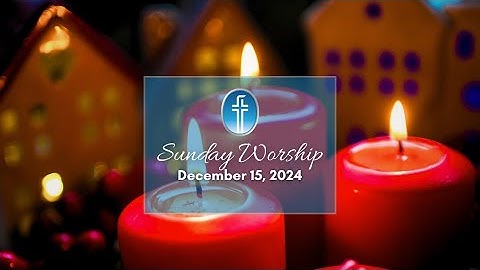 Third Sunday in Advent - Christmas Cantata - December 15, 2024