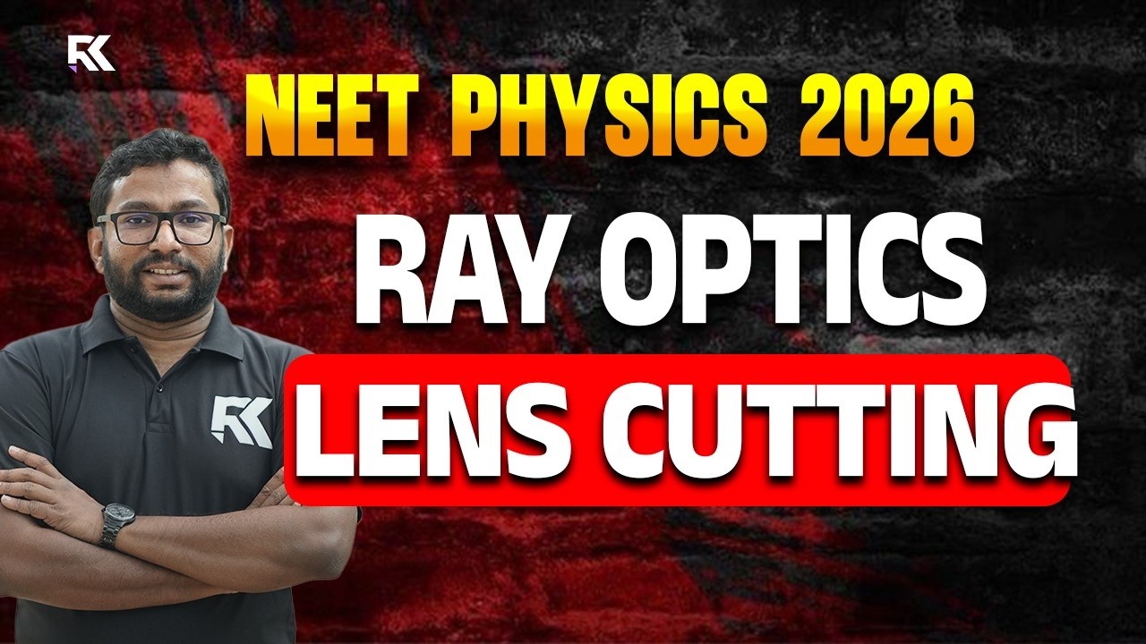 Ray Topics NEET 2026 Physics | Ray Optics - Cutting of Lenses | Most Important ...