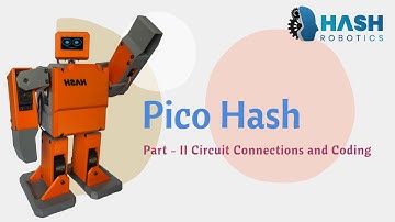 Pico Hash Mini Humanoid Robot Using Raspberry Pi Pico | Part 2 | Hash Robotics