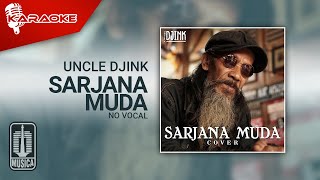 Uncle Djink - Sarjana Muda (Karaoke Video) | No Vocal