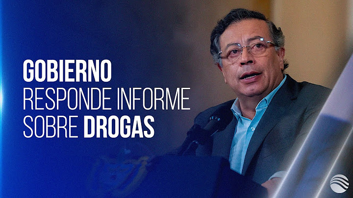 La respuesta del Gobierno Petro al informe sobre drogas de EEUU