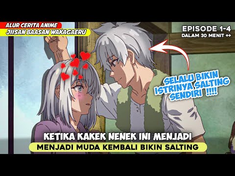 KETIKA KAKEK DAN NENEK INI MENJADI MUDA KEMBALI ‼️ - ALUR CERITA ANIME JIISAN BAASAN WAKAGAERU S1