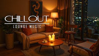WARM NIGHT LOUNGE CHILLOUT | Relaxing Music Mix ~ Relaxing Background Music for Stress Relief