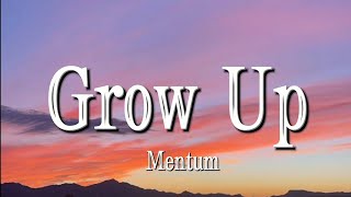 Mentum - Grow Up (Lyrics) Resimi