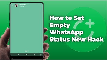 How to Set a Blank Status on WhatsApp Android & Iphone