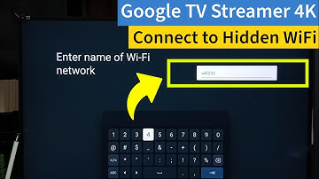 How to Connect Google TV Streamer 4K to Hidden Wi-Fi Network | Setup Guide