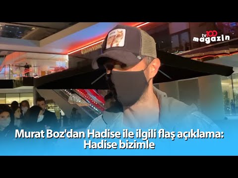 Murat Boz'dan Hadise ile ilgili flaş açıklama: Hadise bizimle